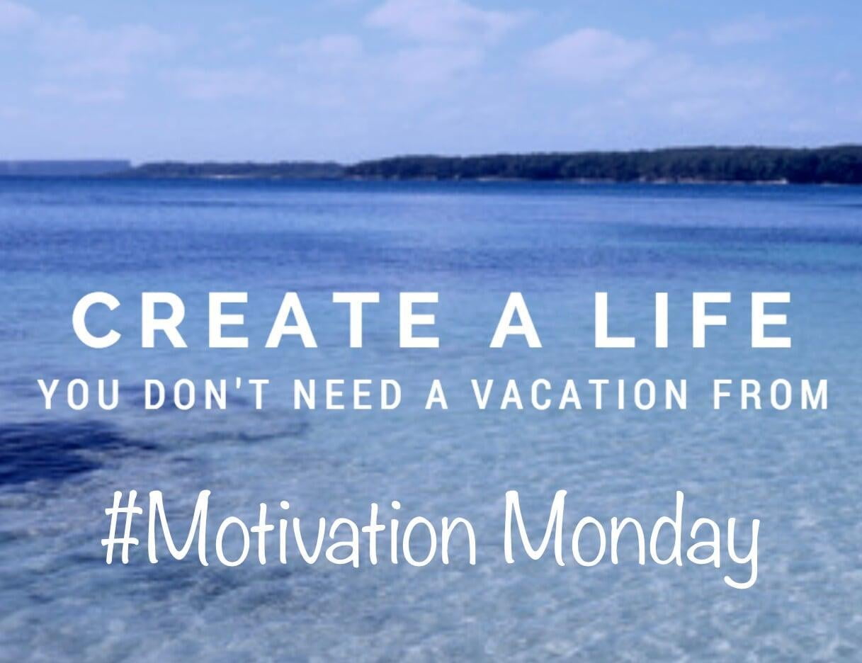 Motivation Monday...Live Your Dream