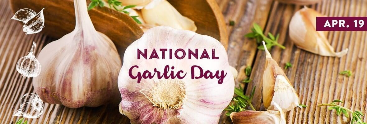National Garlic Day!! (April 19th)